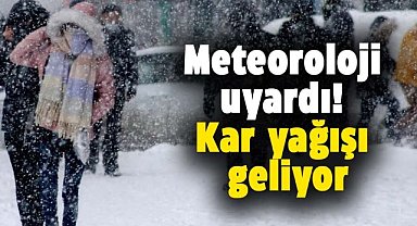 Meteoroloji uyardı! Kar yağışı geliyor