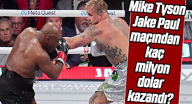Mike Tyson Jake Paul maçından kaç milyon dolar kazandı?