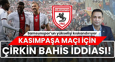 Murat Ağırel'den Kasımpaşa - Samsunspor maçında bahis iddiası!