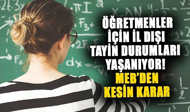 Öğretmenler için il dışı tayin devrede!