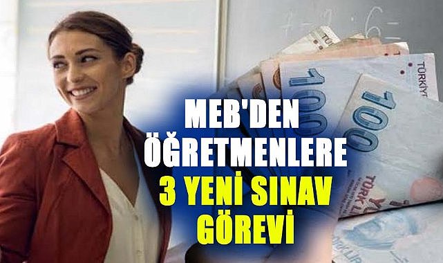Öğretmenlere 3 yeni sınav görevi! Ücretler belli oldu