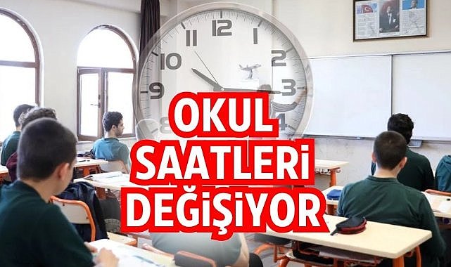 Okul saatlerinde değişiklik: Yeni karar verildi!