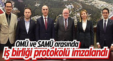 OMÜ ve SAMÜ arasında iş birliği protokolü imzalandı