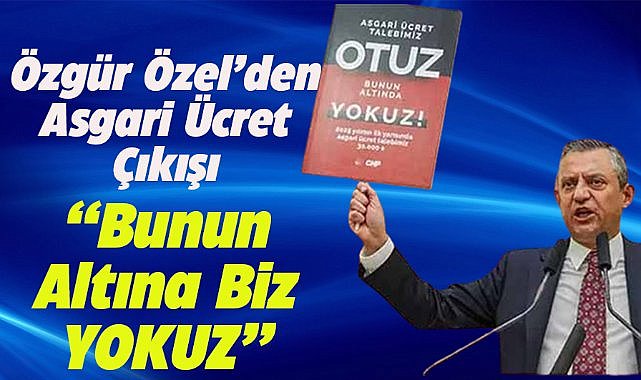 Özgür Özel'den asgari ücret açıklaması