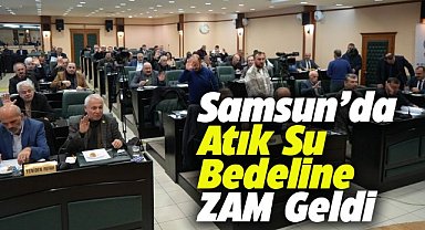 Samsun'da atık su bedeline zam
