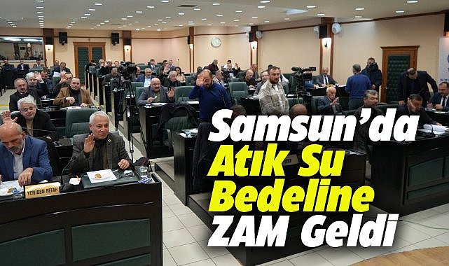 Samsun'da atık su bedeline zam