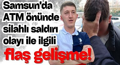 Samsun'da ATM önünde silahlı saldırı olayı ile ilgili flaş gelişme!
