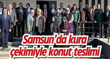 Samsun’da kura çekimiyle konut teslimi