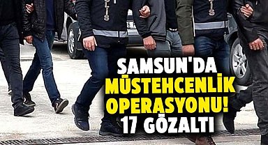 Samsun'da müstehcenlik operasyonu! 17 gözaltı