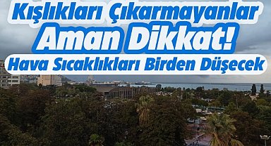 Samsun'da sıcaklıklar 9 derece birden düşecek