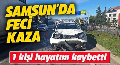 Samsun'un Bafra ilçesinde trafik kazası! 1 kişi öldü
