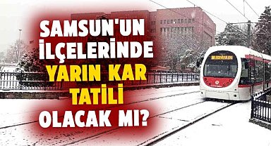 Samsun'un ilçelerinde yarın kar tatili olacak mı? 25 Kasım Pazartesi okullar tatil mi?