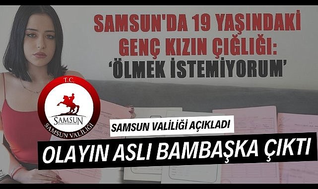 Samsun Valiliği genç kızın tehdit ve taciz iddialarını yalanladı "Komşular arasındaki sorun"