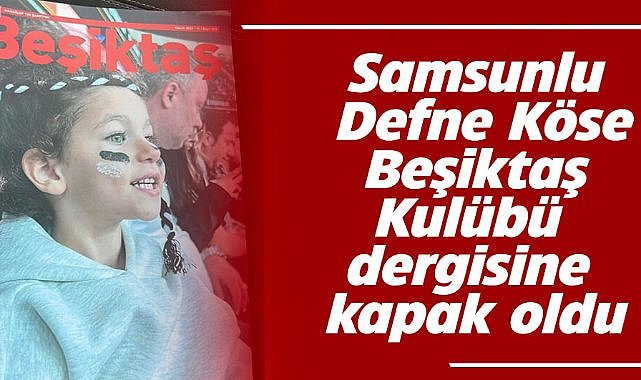 Samsunlu Defne Köse Beşiktaş dergisine kapak oldu