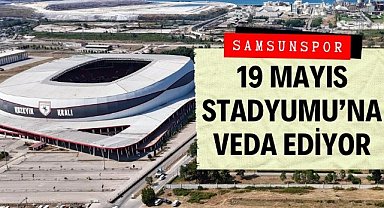 Samsunspor 19 Mayıs Stadyumu'na veda ediyor