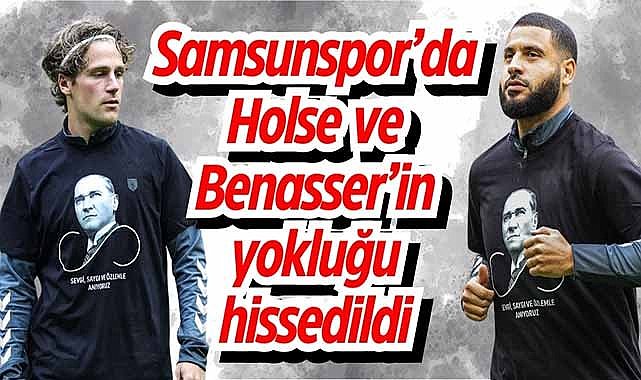 Samsunspor’da Holse ve Benasser’in yokluğu hissedildi