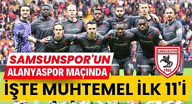 Samsunspor'un Alanyaspor karşısındaki muhtemel 11'i