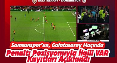 Samsunspor'un, Galatasaray maçında penaltı pozisyonuyla ilgili VAR kayıtları açıklandı
