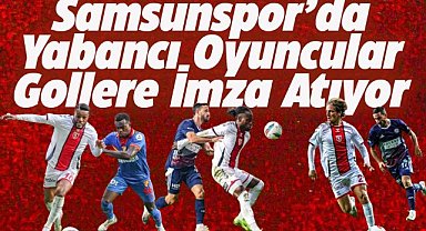 Samsunspor'un golleri yabancı oyunculardan