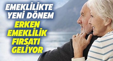 SGK'dan yeni düzenleme! Erken emeklilik fırsatı