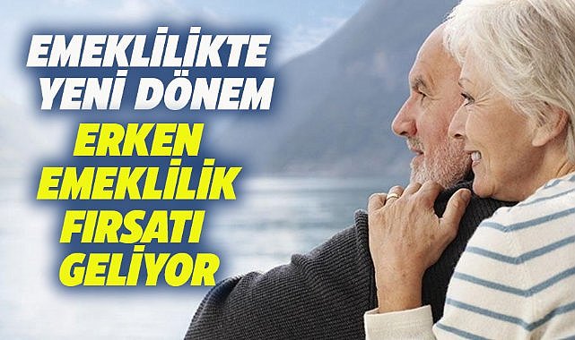 SGK'dan yeni düzenleme! Erken emeklilik fırsatı