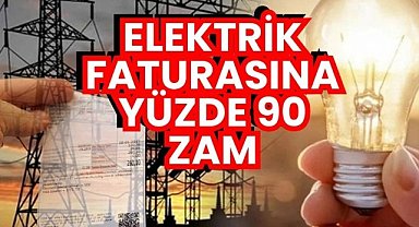 Şok zam kararı: Elektrik faturasına yüzde 90 zam!