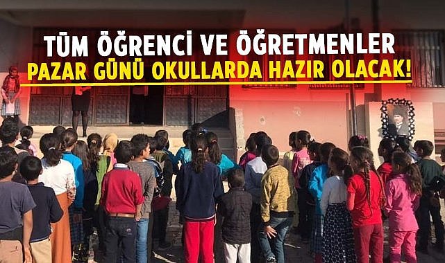 Tüm öğrenci ve öğretmenler pazar günü okullarda hazır olacak!