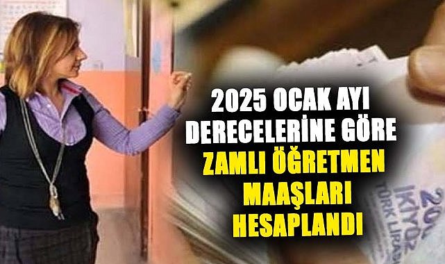 2025 Ocak ayında zamlı öğretmen maaşları