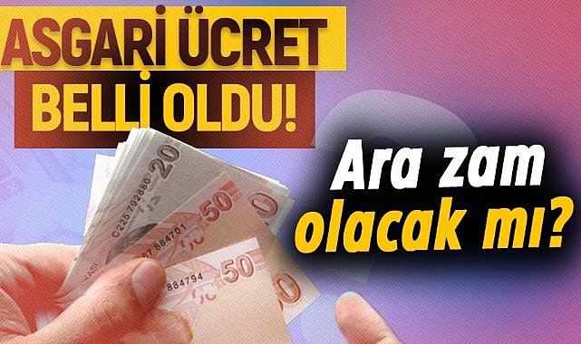 2025 yılında asgari ücrete ara zam olacak mı?