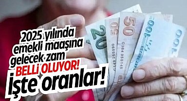 2025 yılında emekli maaşına gelecek zam belli oluyor! İşte oranlar