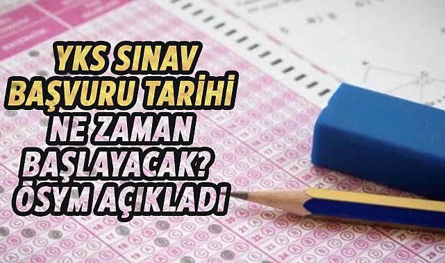 2025 YKS başvuru tarihleri açıklandı