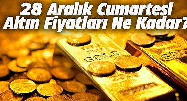 28 Aralık altın fiyatları ne kadar?
