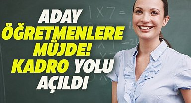 Aday öğretmenlere kadro yolu açıldı