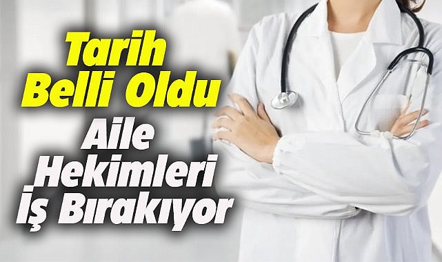 Aile hekimleri iş bırakıyor