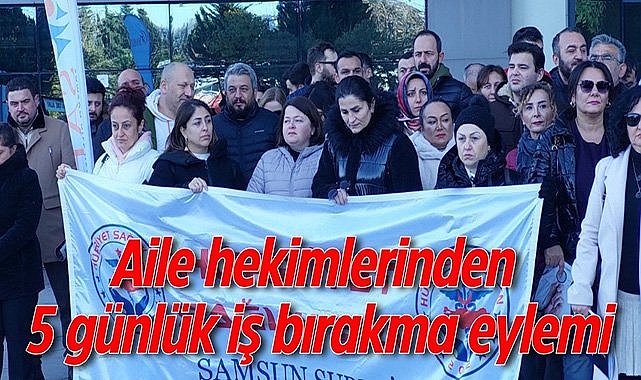 Aile hekimlerinden 5 günlük iş bırakma eylemi