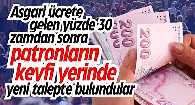 Asgari ücret artışından memnun olan patronlardan yeni talep