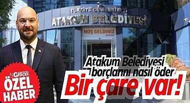Atakum Belediyesi borçlarını nasıl öder? Bir çare var!