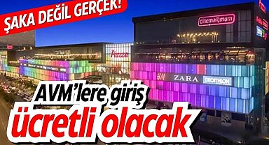 AVM'lere giriş ücretli olacak