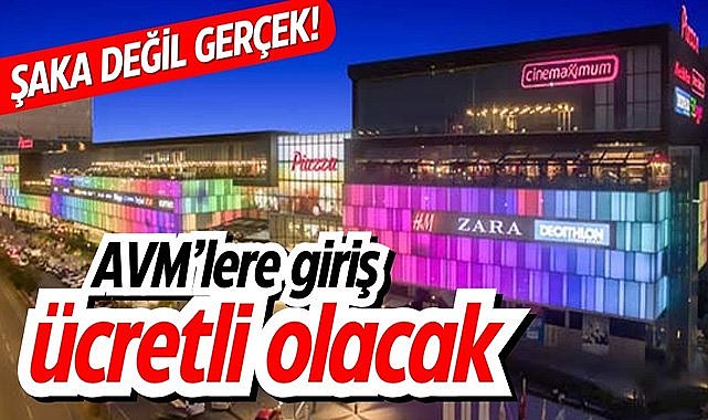 AVM'lere giriş ücretli olacak