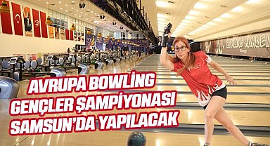 Avrupa Bowling Gençler Şampiyonası Samsun’da yapılacak