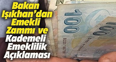 Bakan Işıkhan'dan emekli zammı ve kademeli emeklilik açıklaması