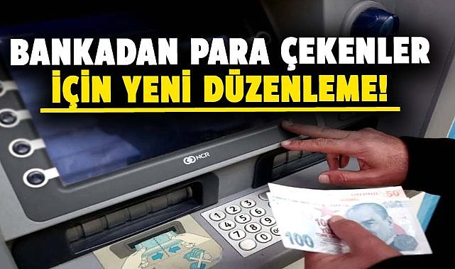 Bankadan para çekenler için yeni düzenleme!  Kaynağı belirsiz paralarla işlem yapılmayacak
