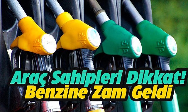 Benzine zam geldi