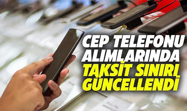 Cep telefonu alımlarında kredi ve taksit düzenlemesi