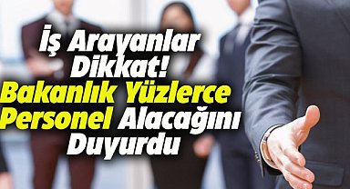 Çevre, Şehircilik ve İklim Değişikliği Bakanlığı bin 331 personel alacak