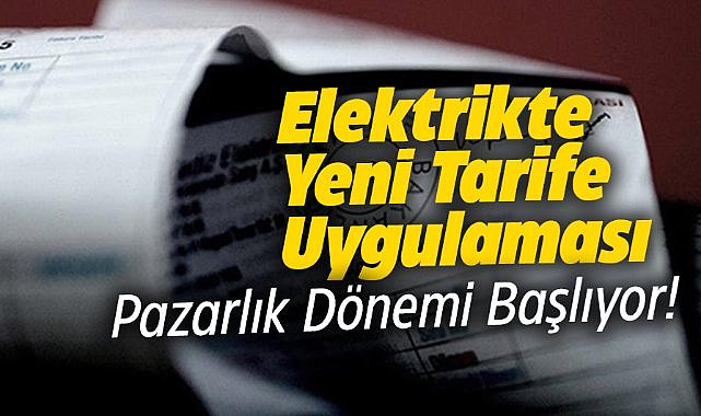 Elektrikte yeni tarife dönemi