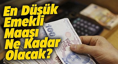 En düşük emekli maaşı ne kadar olacak?