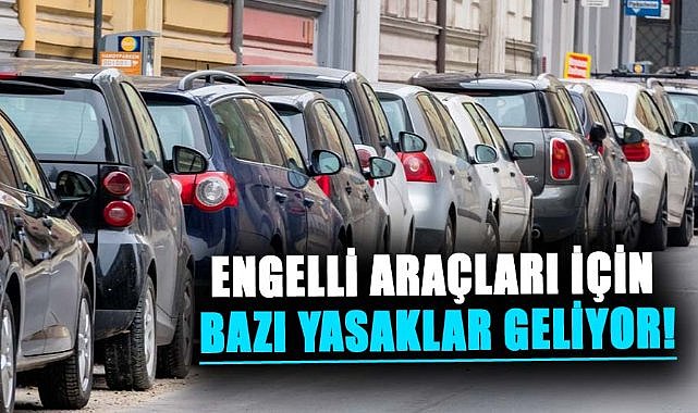 Engelli araçlarında yeni kısıtlamalar! 3 kişi yasağı