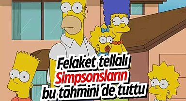 Felaket tellalı Simpsonsların bu tahmini de tuttu