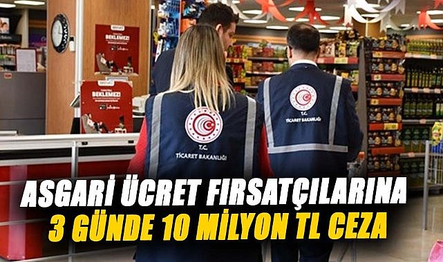 Fırsatçılara 3 günde 10 milyon TL ceza kesildi!